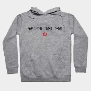 Turn Me On Video Game Shirt Hoodie